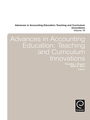cover image of Advances in Accounting Education: Teaching and Curriculum Innovations, Volume 18, Number 200